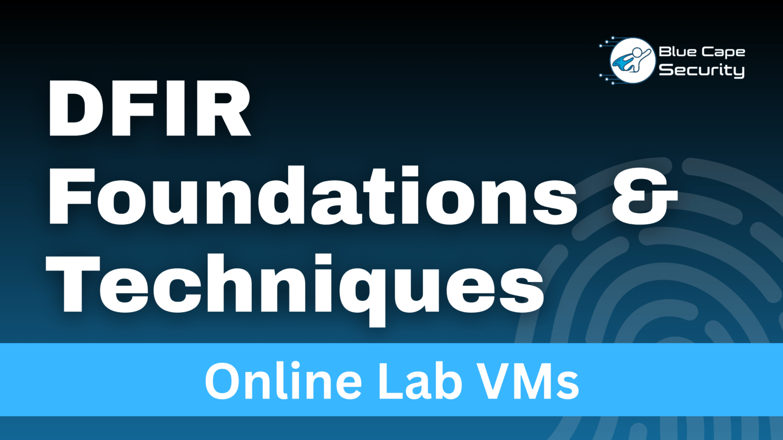 DFIR Foundations & Techniques - Online Labs