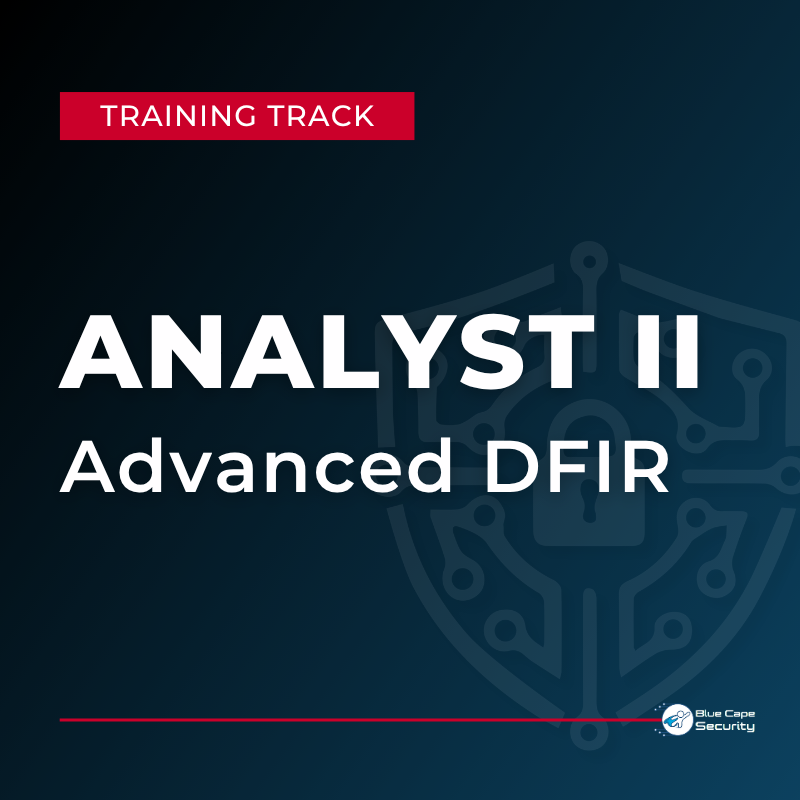 Analyst II: Advanced Enterprise DFIR